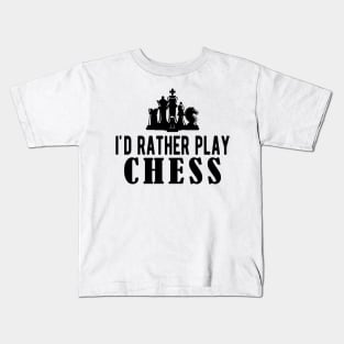 Chess - I'd rather be playing chess Kids T-Shirt